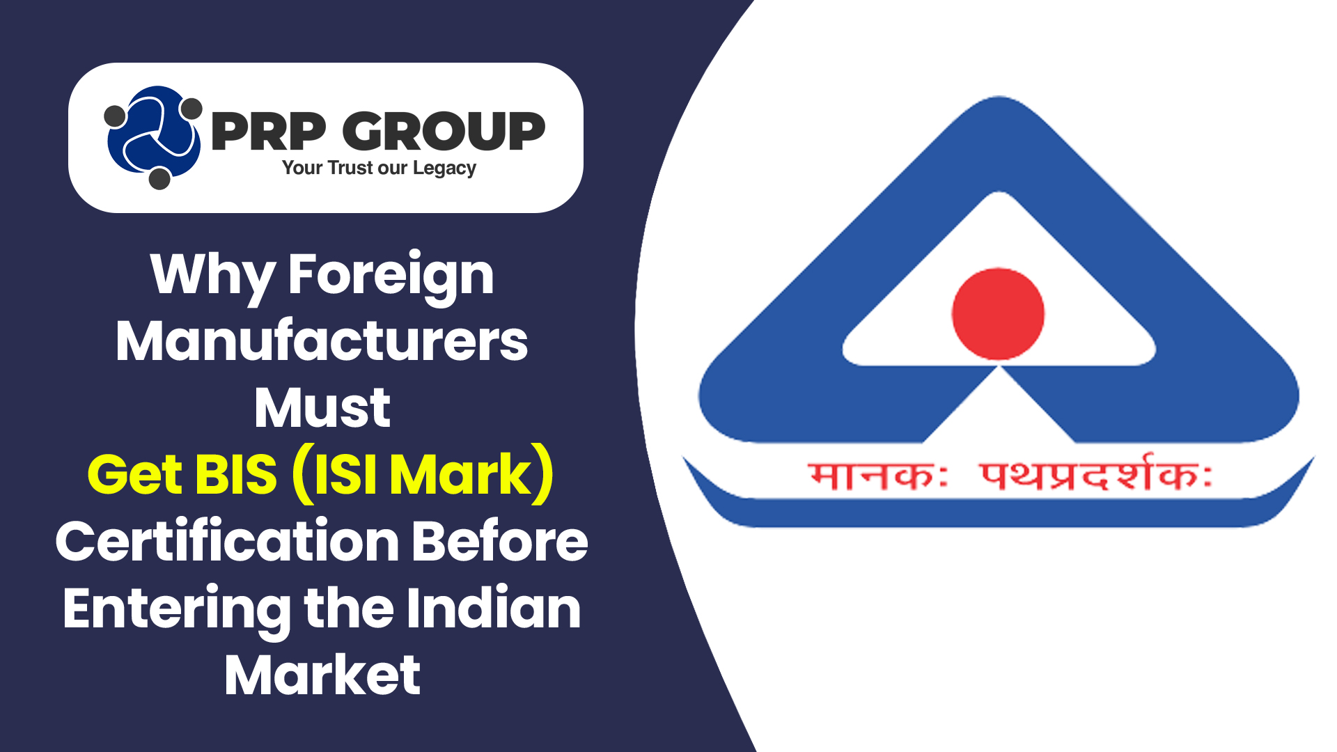 Why Foreign Manufacturers Must Get BIS (ISI Mark) Certification Before Entering the Indian Market